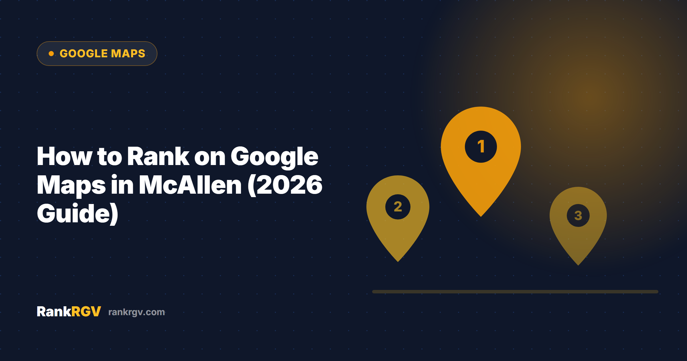 How to Rank on Google Maps in McAllen: A 90-Day Plan