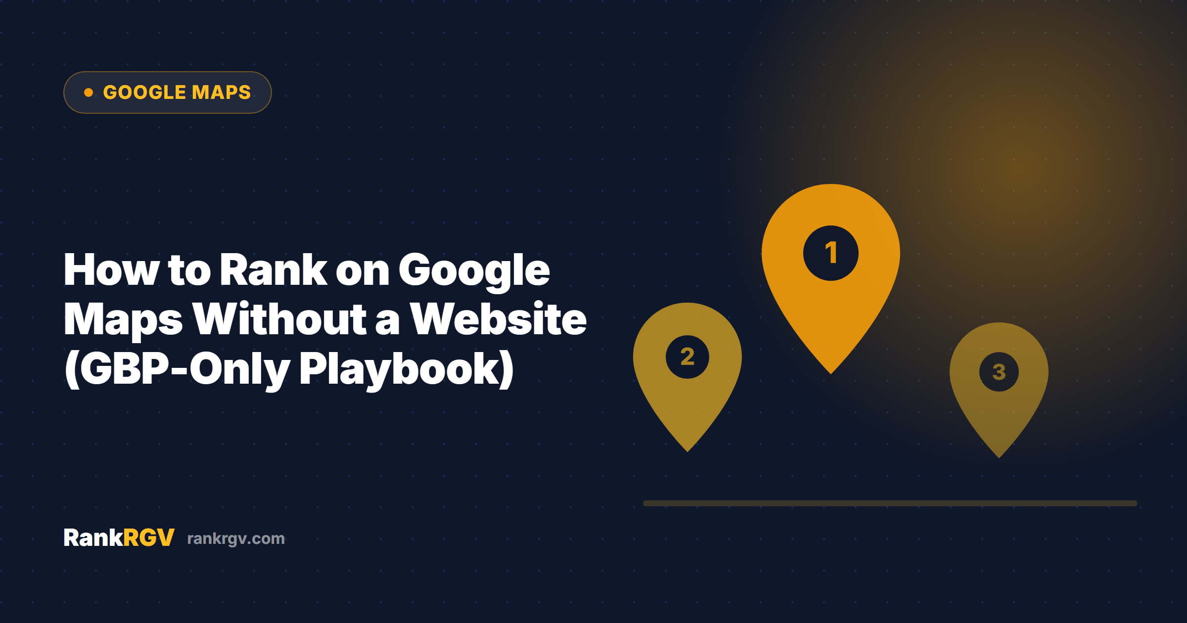How to Rank on Google Maps Without a Website (GBP-Only Playbook)